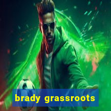 brady grassroots